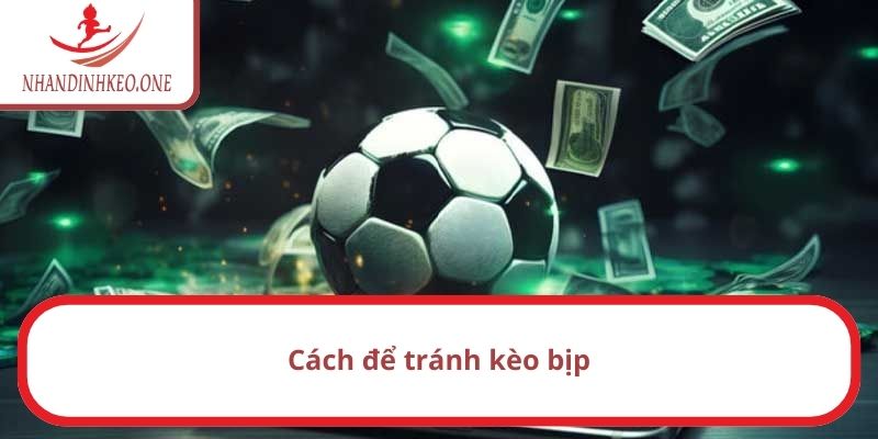 Cách để tránh kèo bịp