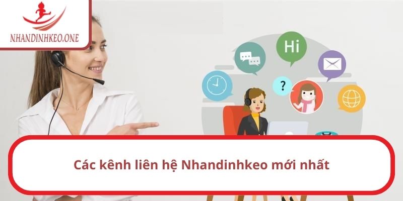 Liên hệ 2 Các kênh liên hệ Nhandinhkeo mới nhất