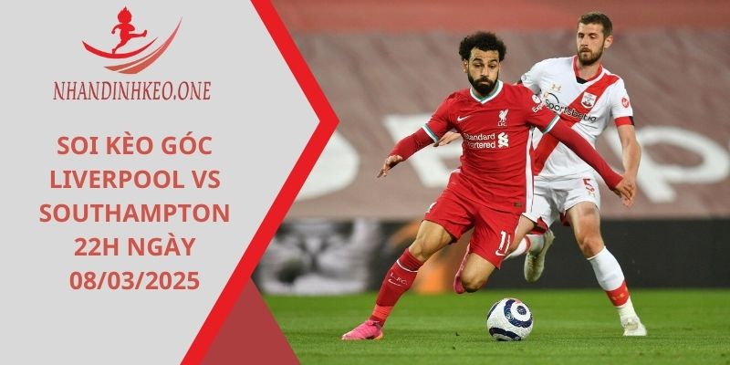 Soi kèo góc Liverpool vs Southampton