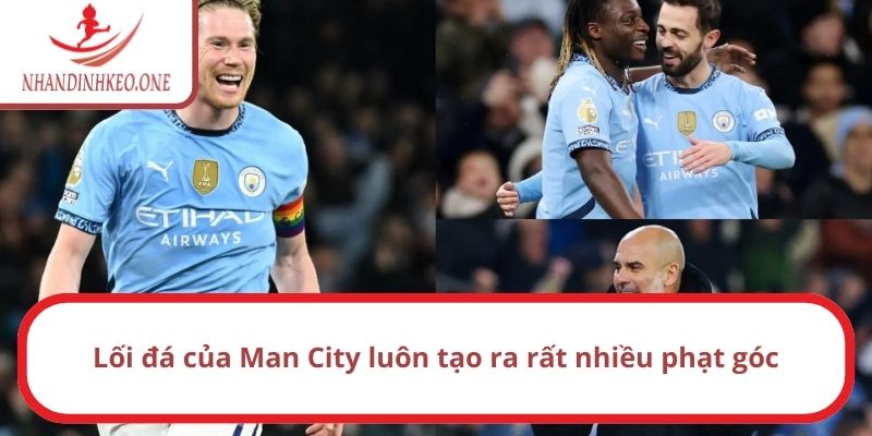 Lối đá của Man City luôn tạo ra rất nhiều phạt góc
